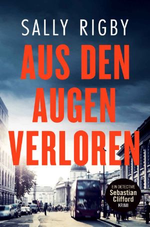 [Sebastian Clifford 04] • Aus Den Augen Verloren